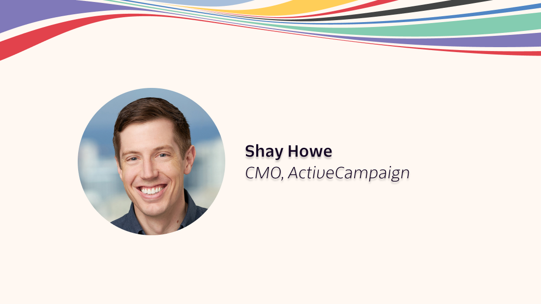 Shay Howe, CMO at ActiveCampaign